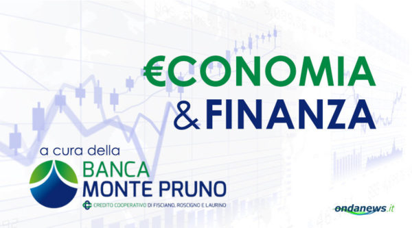 Al via “Economia&Finanza”, la nuova rubrica a cura della Banca Monte Pruno